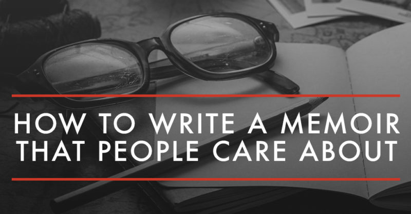 How-to-Write-a-Memoir-that-People-Care-A